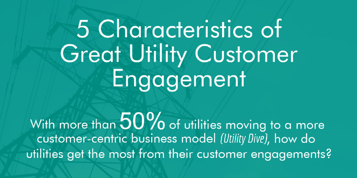 Five to thrive: Key characteristics of great utility customer engagement